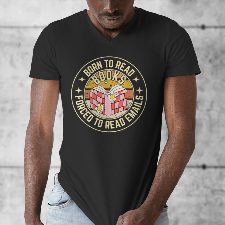 Born To Read Books Forced To Read Emails Book Lovers Men's V-Neck T-Shirt Born To Read Books Forced To Read Emails Book Lovers Men's V-Neck T-Shirt