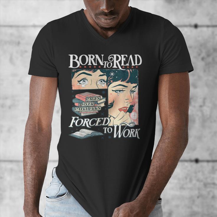 Born To Read Forced To Work Bookish Book Addict Book Lover Men's V-Neck T-Shirt Born To Read Forced To Work Bookish Book Addict Book Lover Men's V-Neck T-Shirt