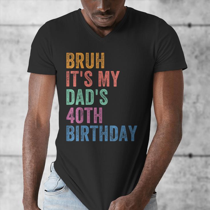 Bruh It's My Dad's 40th Birthday 40 Years Old Dad Men's V-Neck T-Shirt