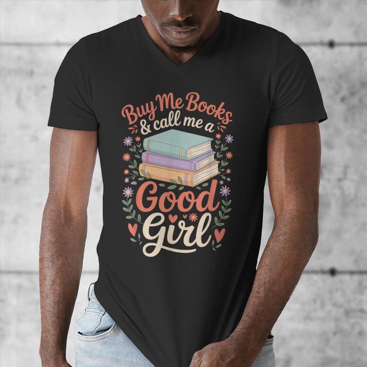 Buy Me Books And Call Me A Good Girl Men's V-Neck T-Shirt Buy Me Books And Call Me A Good Girl Men's V-Neck T-Shirt