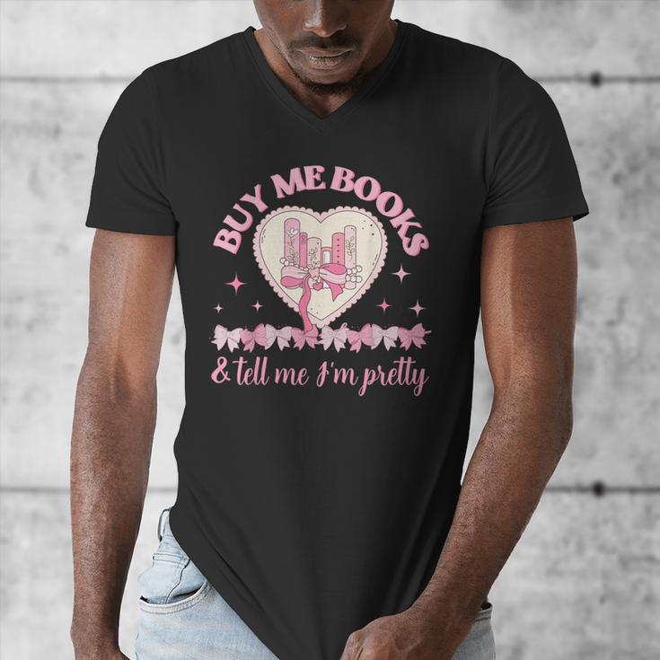 Buy Me Books And Tell Me I'm Pretty Coquette Book Lover Men's V-Neck T-Shirt Buy Me Books And Tell Me I'm Pretty Coquette Book Lover Men's V-Neck T-Shirt