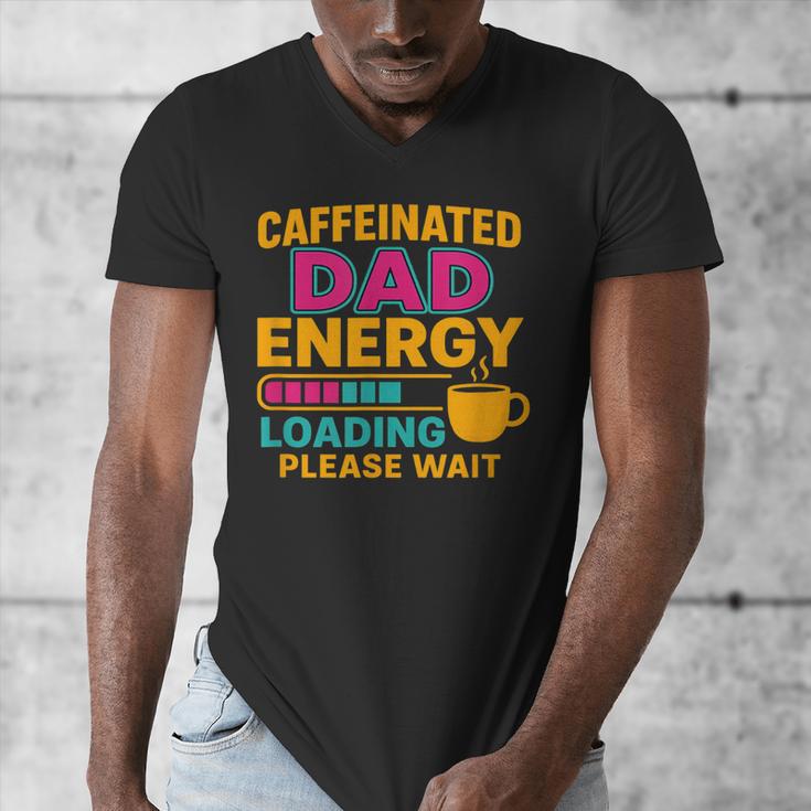 Caffeinated Dad Energy Loading Please Wait Coffee Humor Men's V-Neck T-Shirt Caffeinated Dad Energy Loading Please Wait Coffee Humor Men's V-Neck T-Shirt