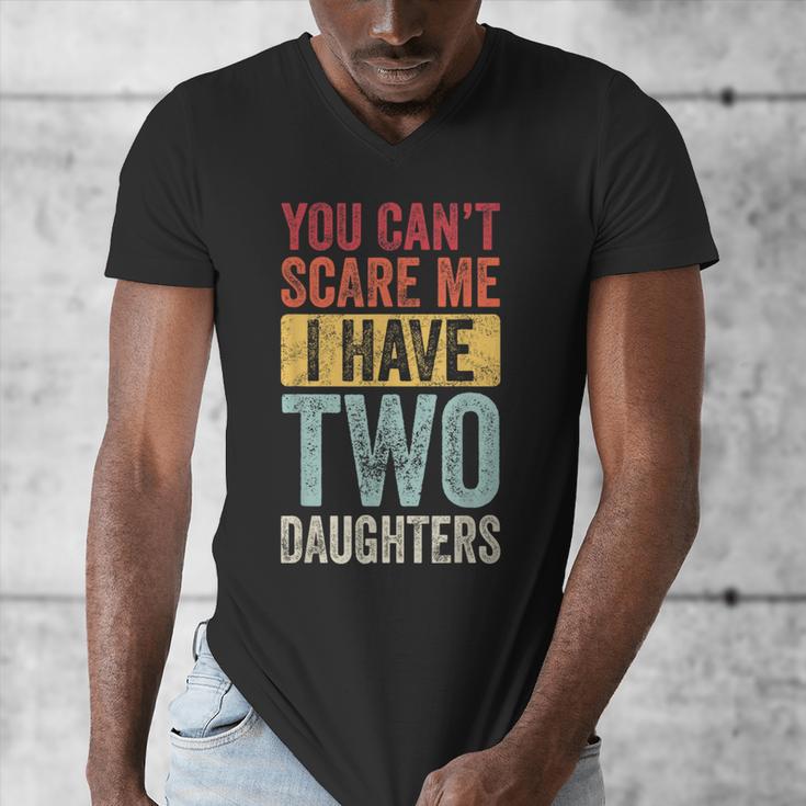 You Can't Scare Me I Have Two Daughters Dad Father Men's V-Neck T-Shirt