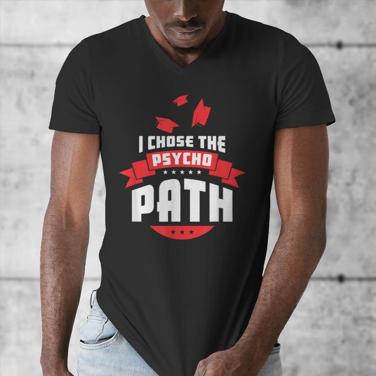 I Chose The Psycho Path School Graduation Men's V-Neck T-Shirt