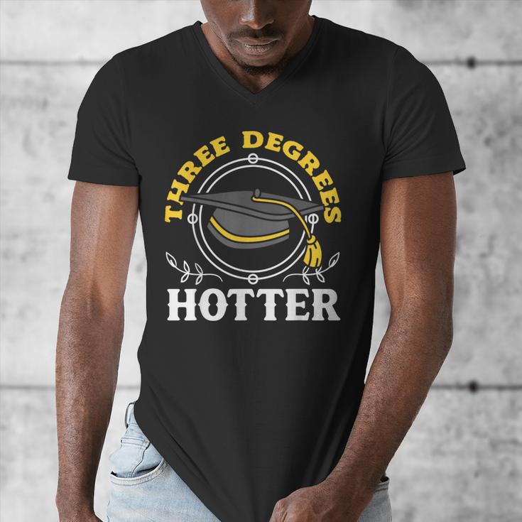 College Masters Degree Graduation Three Degrees Hotter Men's V-Neck T-Shirt