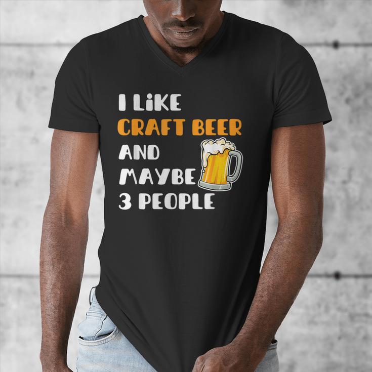 I Like Craft Beer & Maybe 3 People Introvert Beer Fans Men's V-Neck T-Shirt I Like Craft Beer & Maybe 3 People Introvert Beer Fans Men's V-Neck T-Shirt