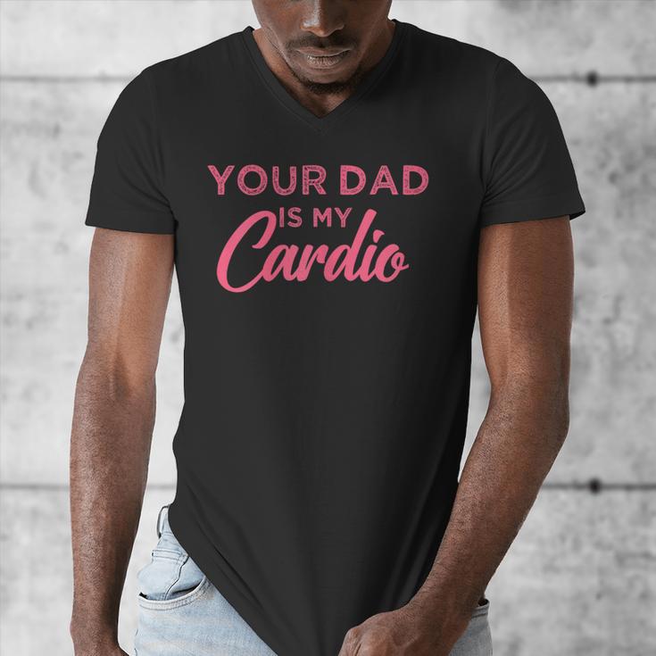 Your Dad Is My Cardio Men's V-Neck T-Shirt