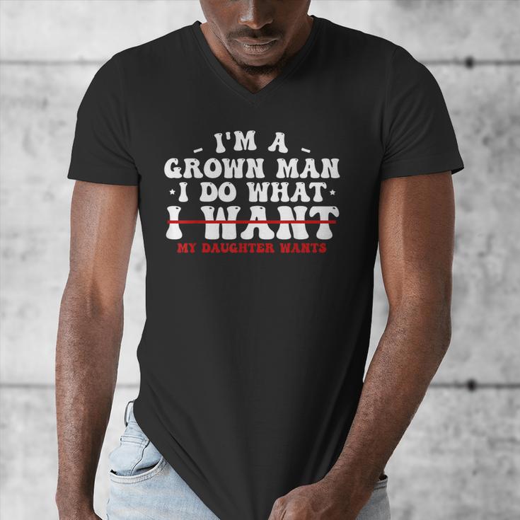 Dad Shirts From Daughter I Do What My Daughter Wants Men's V-Neck T-Shirt Dad Shirts From Daughter I Do What My Daughter Wants Men's V-Neck T-Shirt