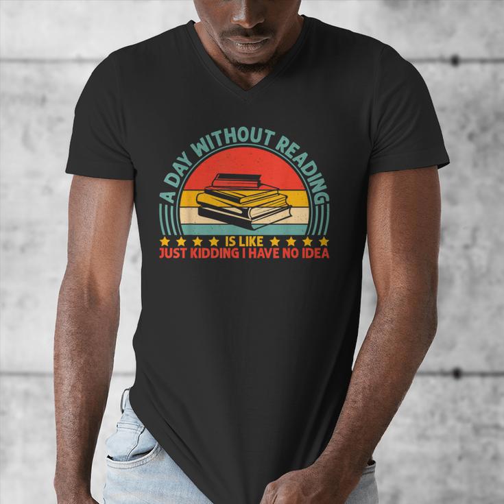 A Day Without Reading Is Like Book Lover And Reading Men's V-Neck T-Shirt