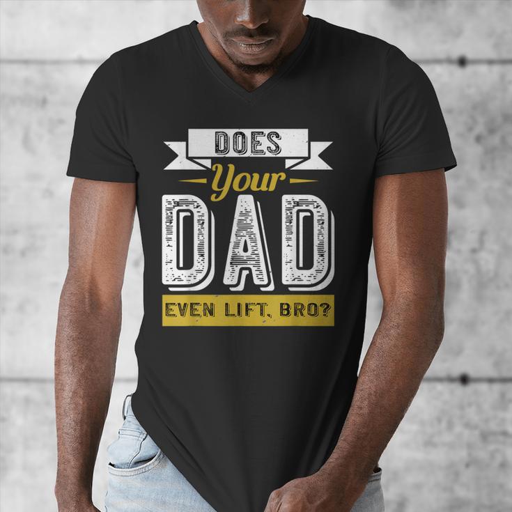 Does Your Dad Even Lift Bro Gym Lover's Men's V-Neck T-Shirt