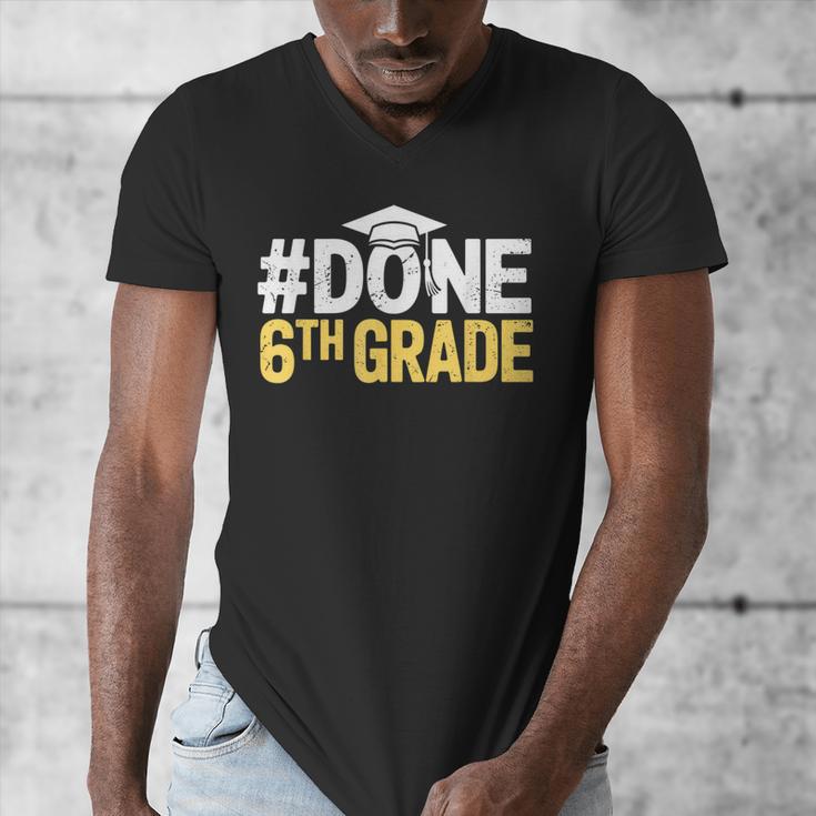 Done 6th Grade Graduation Sixth Grade 6th Graders Men's V-Neck T-Shirt