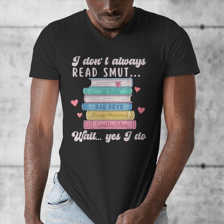 I Don't Always Read Smut Books Smutt Bookish Smutty Book Men's V-Neck T-Shirt