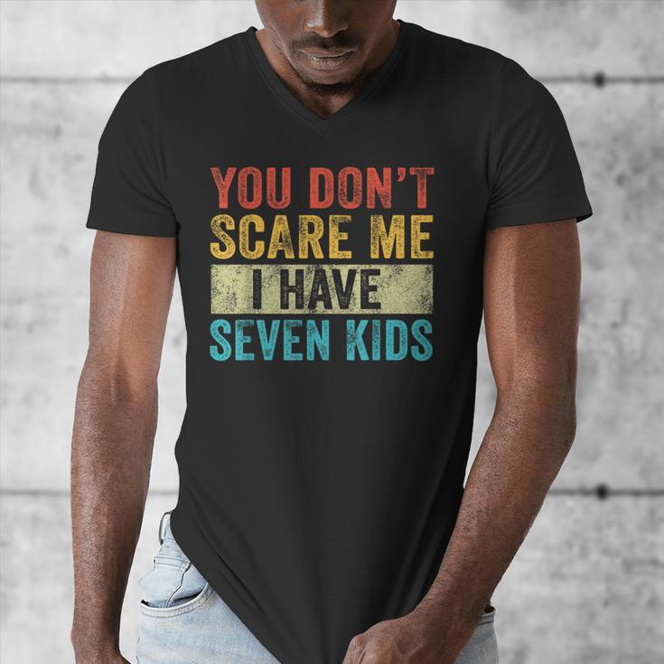 You Don't Scare Me I Have Seven Kids Mom Dad Vintage Retro Men's V-Neck T-Shirt