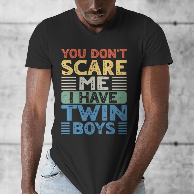 You Don't Scare Me I Have Twin Boys Dad Mom Men's V-Neck T-Shirt You Don't Scare Me I Have Twin Boys Dad Mom Men's V-Neck T-Shirt