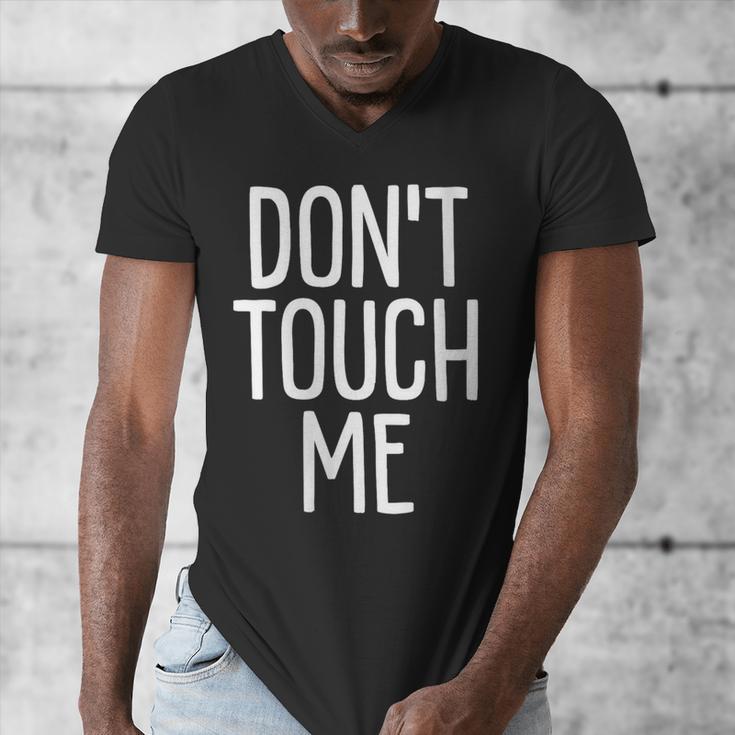 Don't Touch Me For Boy Girl Men Women Introvert Men's V-Neck T-Shirt Don't Touch Me For Boy Girl Men Women Introvert Men's V-Neck T-Shirt