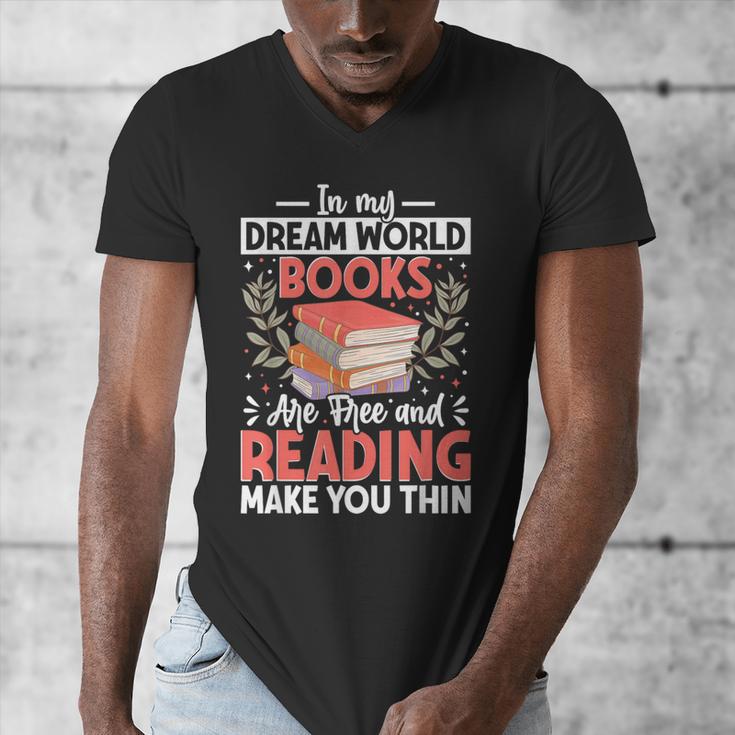 In My Dream World Books Are Free And Reading Make You Men's V-Neck T-Shirt