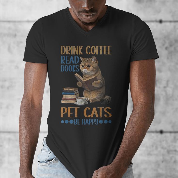 Drink Coffee Read Books Pet Cats Be Happy Bookworm Men's V-Neck T-Shirt
