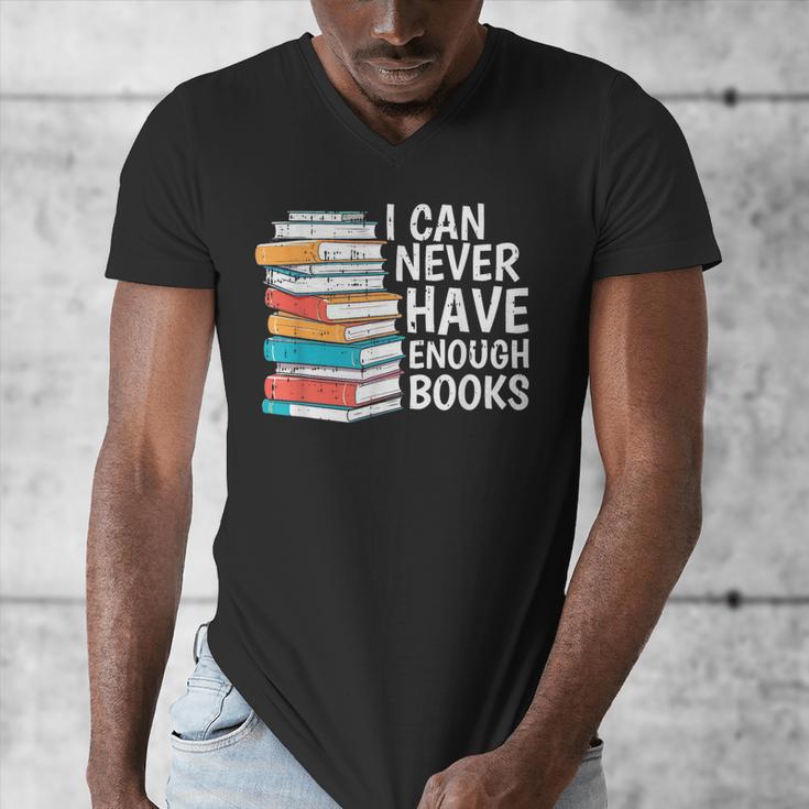 I Can Never Have Enough Books Reading Lover Bookworm Reader Men's V-Neck T-Shirt