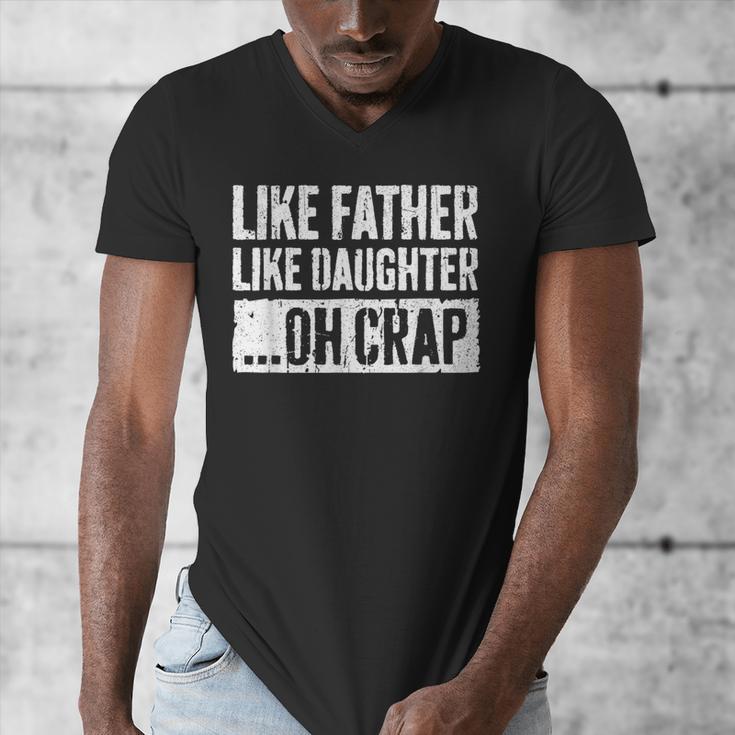 Like Father Like Daughter Oh Crap Shirt Men Dad Fathers Day Men's V-Neck T-Shirt