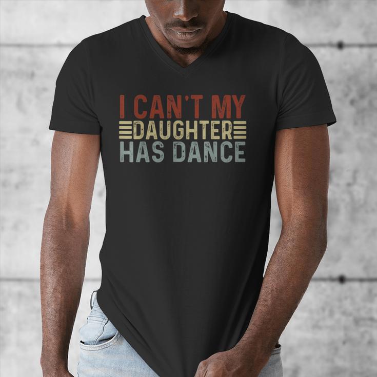 Father's Day Dad Dance Quote I Can't My Daughter Has Dance Men's V-Neck T-Shirt