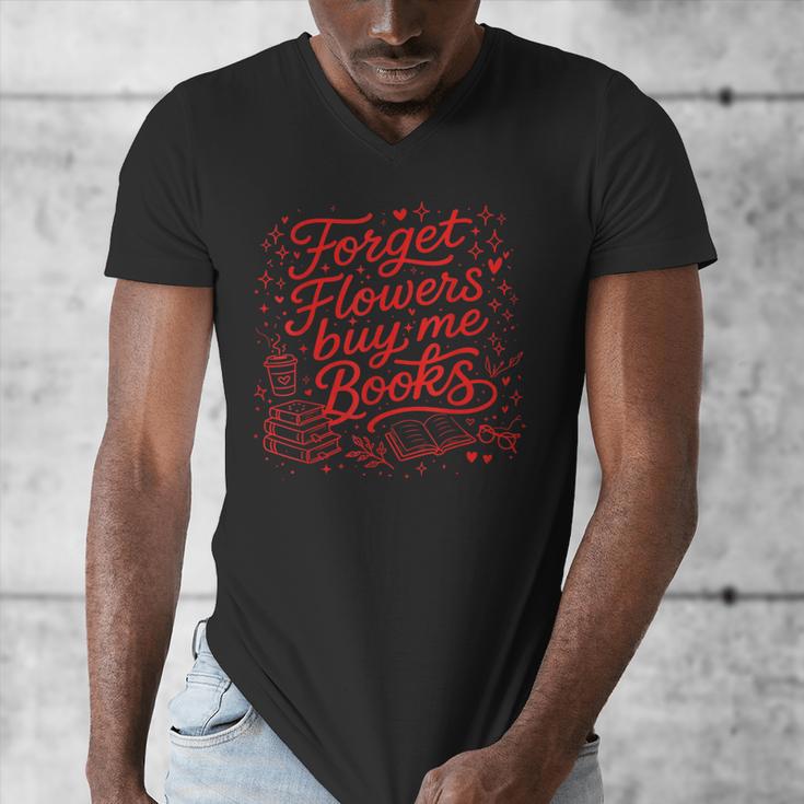 Forget Flowers Buy Me Books Valentine Book Lover Men's V-Neck T-Shirt