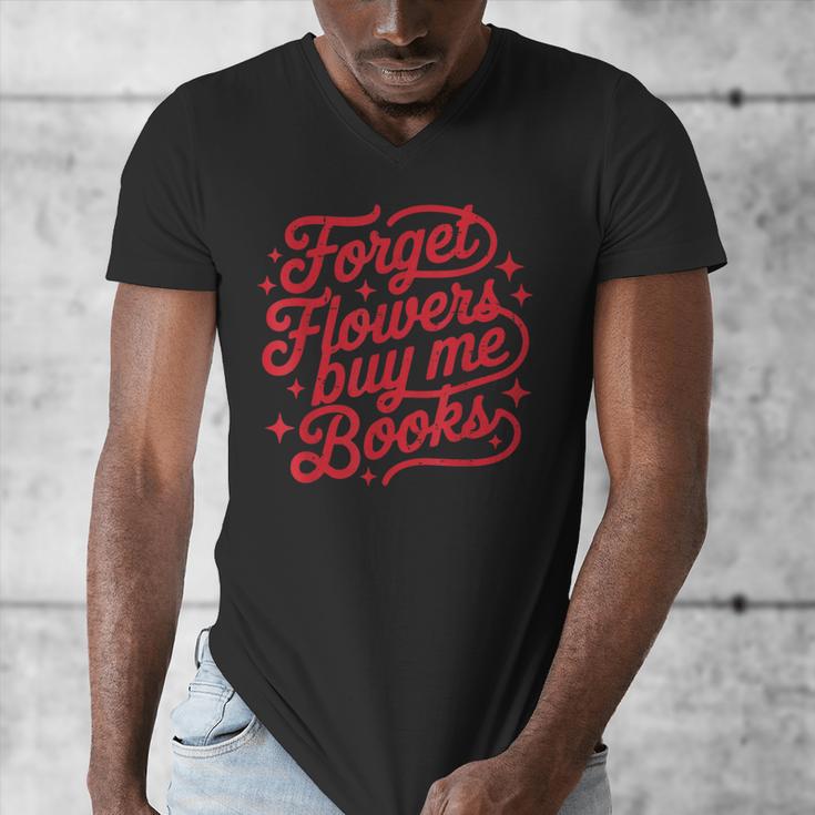 Forget Flowers Buy Me Books Valentine Bookish Book Lover Men's V-Neck T-Shirt
