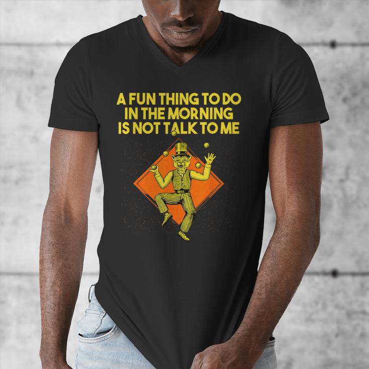 Fun Thing To Do In Morning Is Not Talk To Me Introvert Men's V-Neck T-Shirt