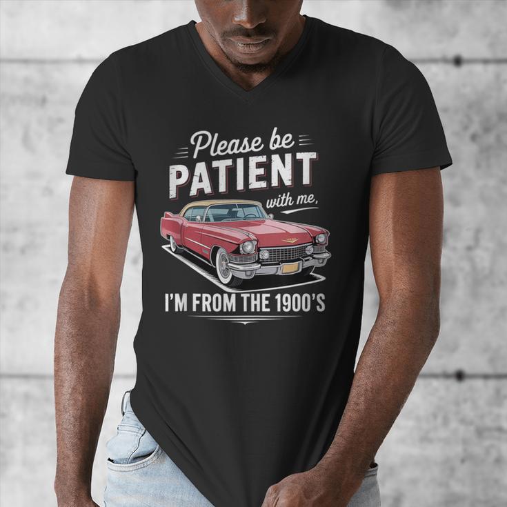 Fun Vintage Car Please Be Patient With Me I'm From The 1900s Men's V-Neck T-Shirt