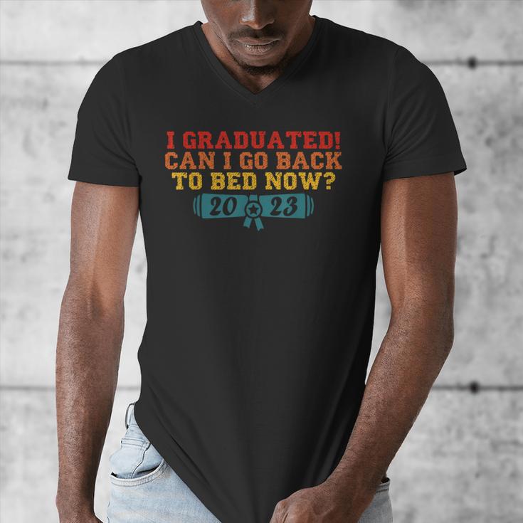 I Graduated Can I Go Back To Bed Now Graduation 2023 Men's V-Neck T-Shirt