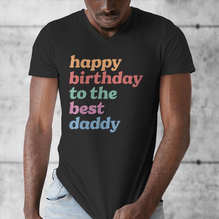 Happy Birthday To The Best Daddy Happy Birthday Dad Men's V-Neck T-Shirt