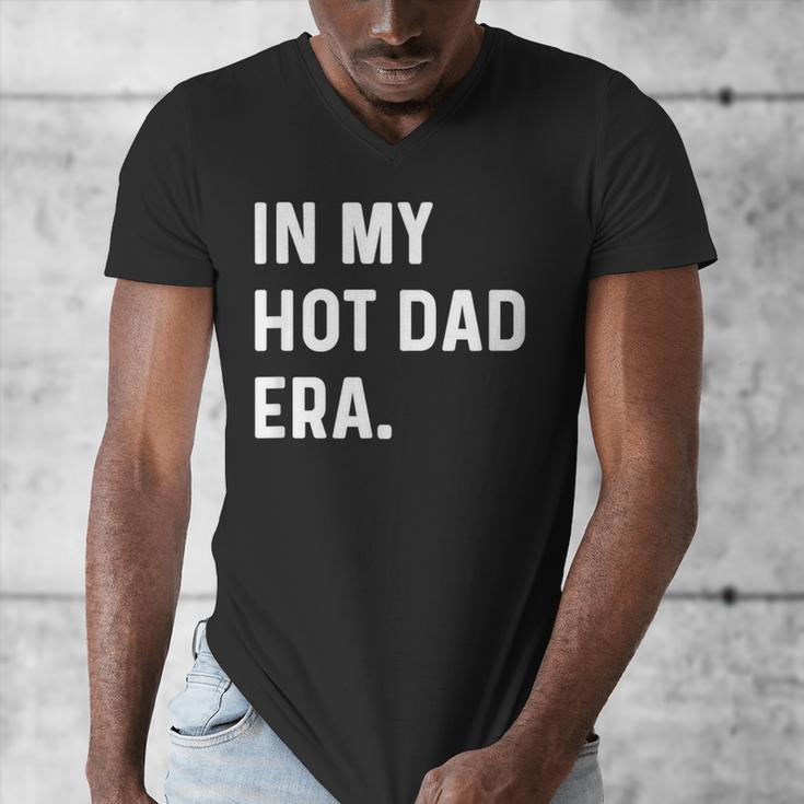 In My Hot Dad Era Adult Humor Saying Men's V-Neck T-Shirt
