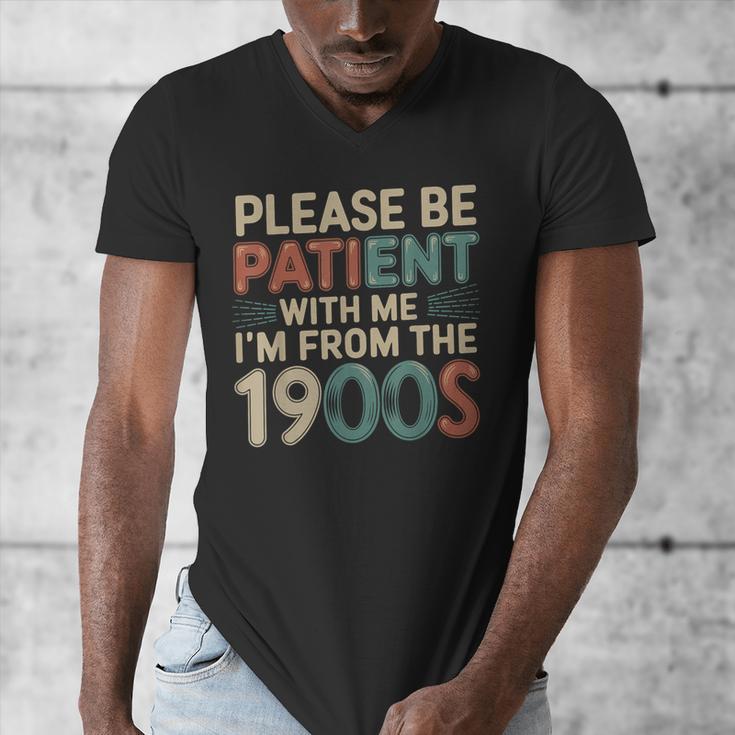 Humor Retro Please Be Patient With Me I'm From The 1900s Men's V-Neck T-Shirt Humor Retro Please Be Patient With Me I'm From The 1900s Men's V-Neck T-Shirt
