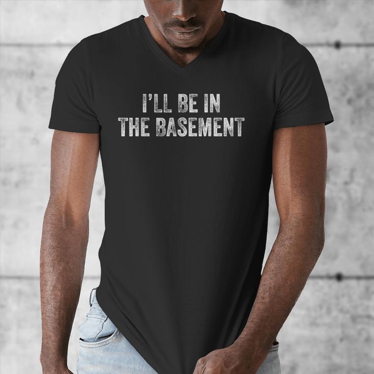 I'Ll Be In The Basement Dad Husband Saying Vintage Men's V-Neck T-Shirt I'Ll Be In The Basement Dad Husband Saying Vintage Men's V-Neck T-Shirt