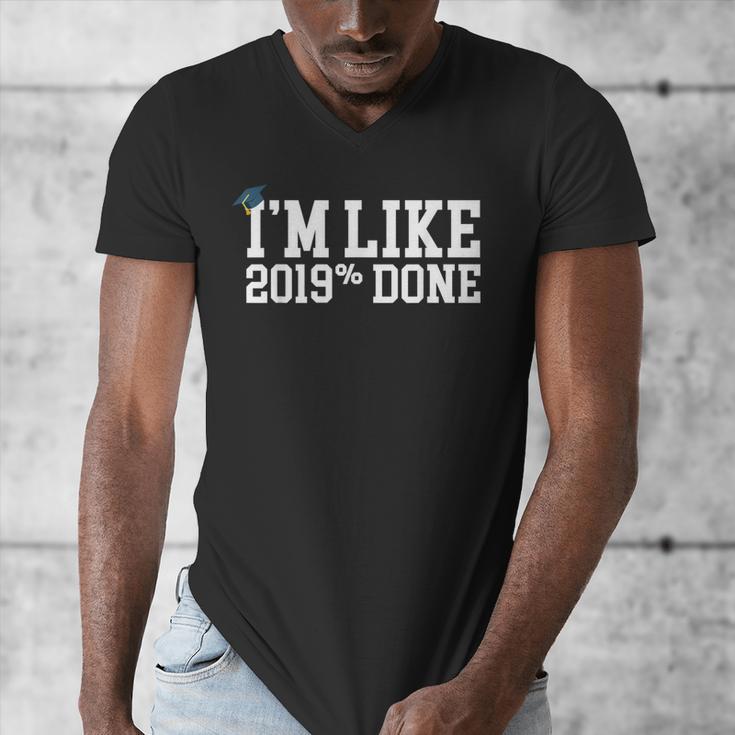 I'm Like 2019 Percent Done Graduation Tshirt Men's V-Neck T-Shirt