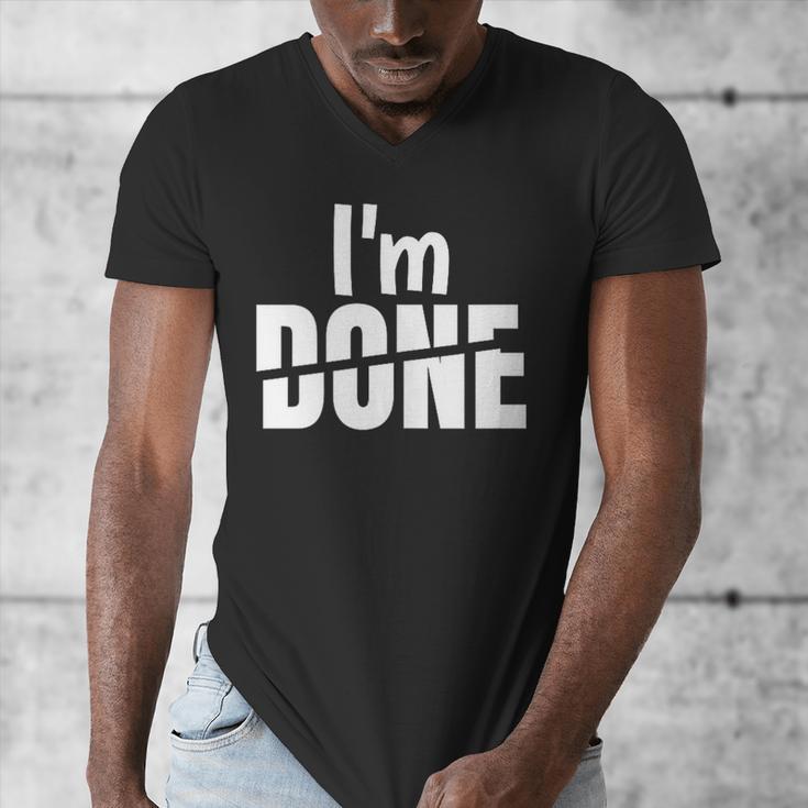 I'm Done Sarcastic Introvert Introversion Men's V-Neck T-Shirt I'm Done Sarcastic Introvert Introversion Men's V-Neck T-Shirt