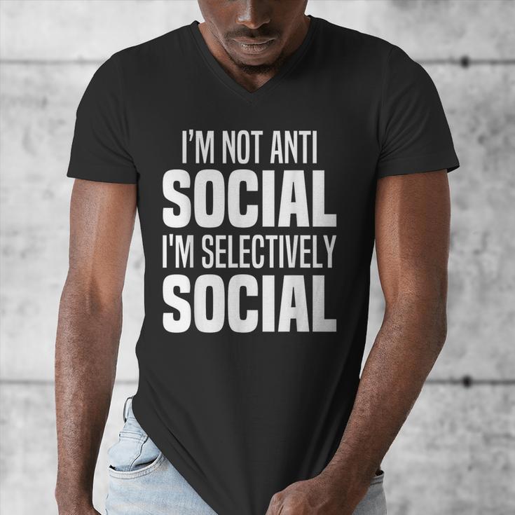 I'm Not Anti Social I'm Selectively Social Introverted Men's V-Neck T-Shirt I'm Not Anti Social I'm Selectively Social Introverted Men's V-Neck T-Shirt