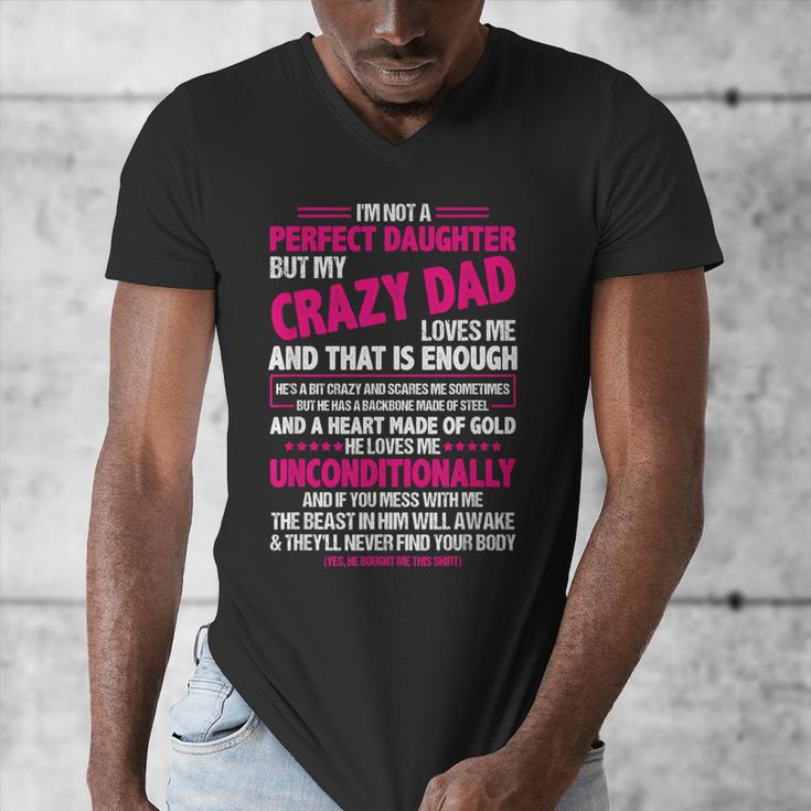 I'm Not A Perfect Daughter But My Crazy Dad Loves Me Men's V-Neck T-Shirt
