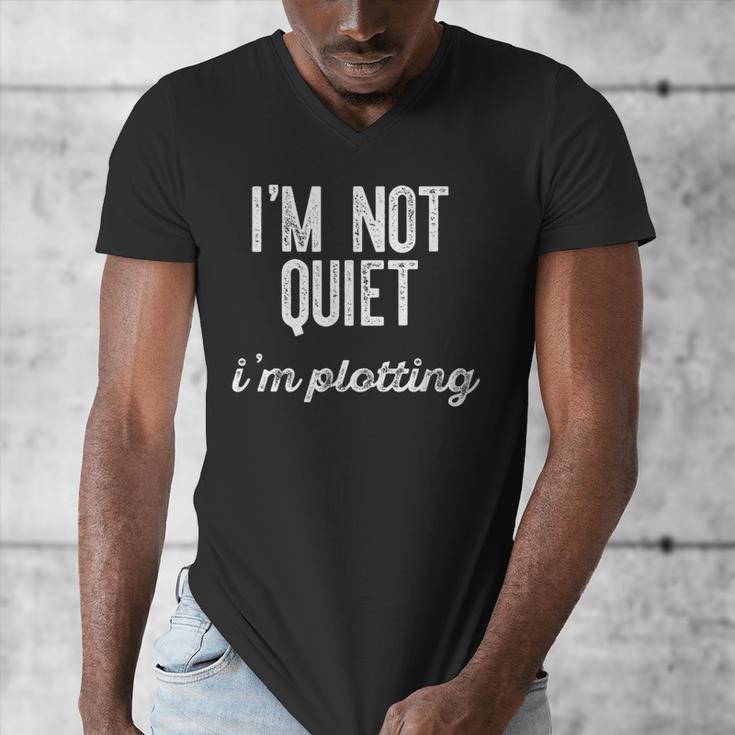 I'm NOT Quiet I'm Plotting Introvert Sarcastic Planning Meme Men's V-Neck T-Shirt