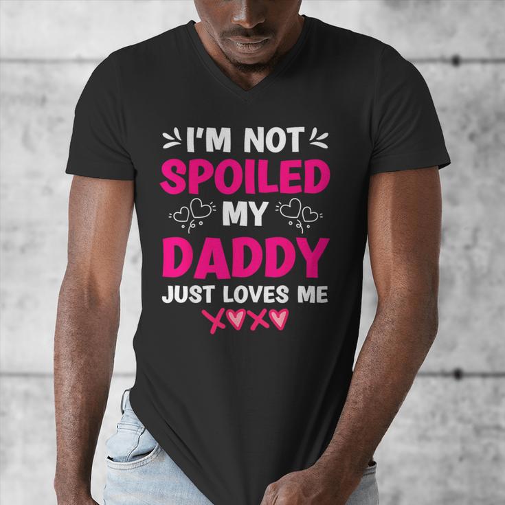I'm Not Spoiled My Daddy Just Loves Me Kids Girls Daughter Men's V-Neck T-Shirt