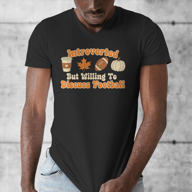 Introverted But Willing To Discuss Football Fall Men's V-Neck T-Shirt Introverted But Willing To Discuss Football Fall Men's V-Neck T-Shirt