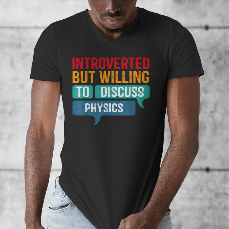 Introverted But Willing To Discuss Physics Men's V-Neck T-Shirt Introverted But Willing To Discuss Physics Men's V-Neck T-Shirt