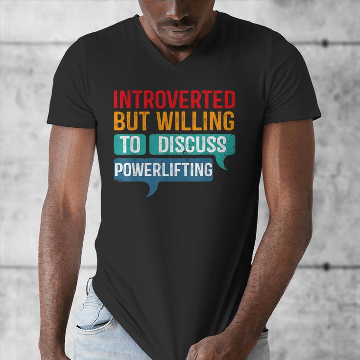 Introverted But Willing To Discuss Powerlifting Men's V-Neck T-Shirt Introverted But Willing To Discuss Powerlifting Men's V-Neck T-Shirt