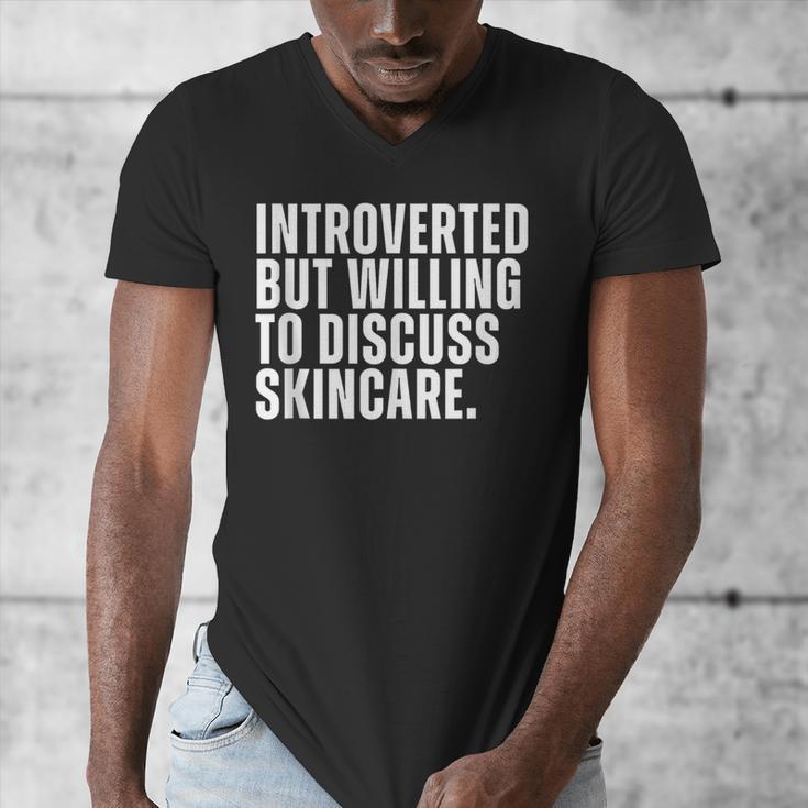 Introverted But Willing To Discuss Skincare Introvert Men's V-Neck T-Shirt Introverted But Willing To Discuss Skincare Introvert Men's V-Neck T-Shirt