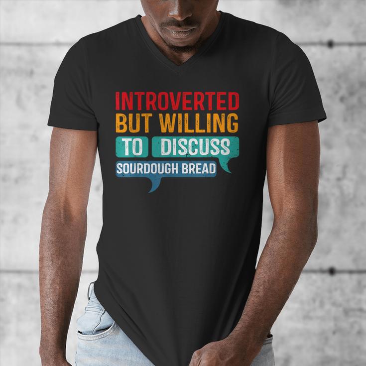 Introverted But Willing To Discuss Sourdough Bread Men's V-Neck T-Shirt Introverted But Willing To Discuss Sourdough Bread Men's V-Neck T-Shirt
