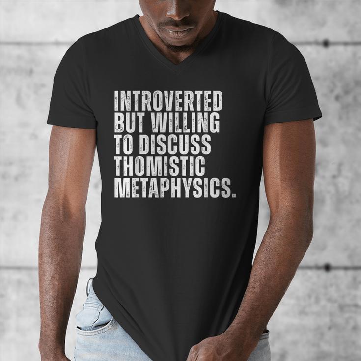 Introverted But Willing To Discuss Thomistic Metaphysics Men's V-Neck T-Shirt Introverted But Willing To Discuss Thomistic Metaphysics Men's V-Neck T-Shirt