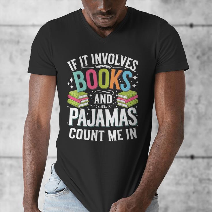 If It Involves Books And Pajamas Count Me In Men's V-Neck T-Shirt
