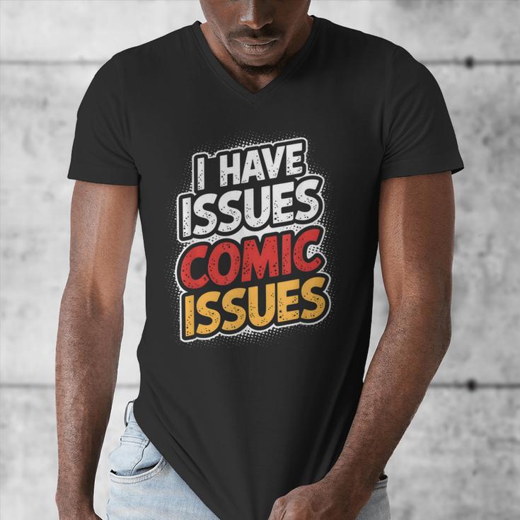 I Have Issues Comic Issues Comic Book Lover Men's V-Neck T-Shirt I Have Issues Comic Issues Comic Book Lover Men's V-Neck T-Shirt