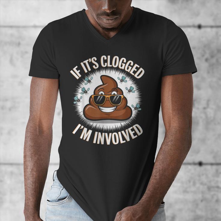If It's Clogged I'm Involved Toilet Joke Unclog Bathroom Dad Men's V-Neck T-Shirt