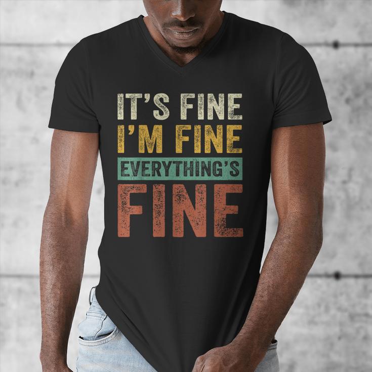 It's Fine I'm Fine Everything Is Fine Meme Introvert Sarcasm Men's V-Neck T-Shirt It's Fine I'm Fine Everything Is Fine Meme Introvert Sarcasm Men's V-Neck T-Shirt