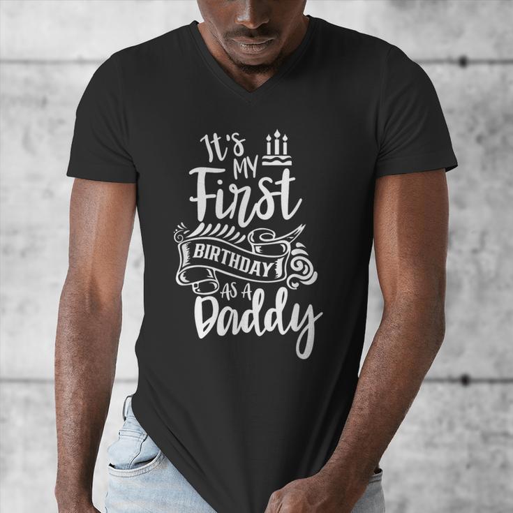 It's My First Birthday As A Daddy Party Dad Father Papa Men's V-Neck T-Shirt It's My First Birthday As A Daddy Party Dad Father Papa Men's V-Neck T-Shirt